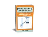 SUPPLY AND DEMAND TRADING MASTERY : Your Ultimate