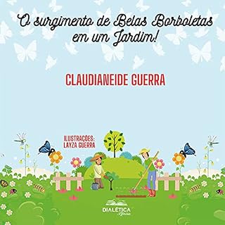 Livro O Surgimento de Belas Borboletas em um Jardim!