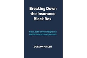 Breaking Down the Insurance Black Box: Clear, data-driven insights on UK life insurers and pensions