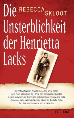 Die Unsterblichkeit der Henrietta Lacks: Die Geschichte der HeLa-Zellen (German Edition)