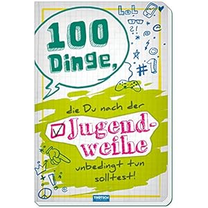 100 Dinge zur Jugendweihe Taschenbuch – 1. Februar 2018