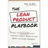 The Lean Product Playbook: How to Innovate with Minimum Viable Products and Rapid Customer Feedback