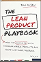 The Lean Product Playbook: How to Innovate with Minimum Viable Products and Rapid Customer Feedback