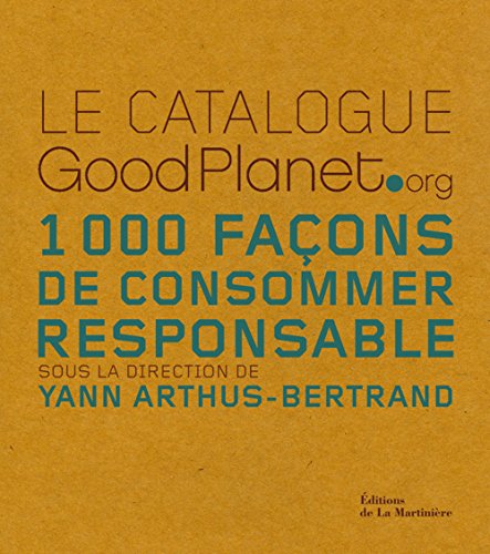 CATALOGUE GOODPLANET.ORG (LE) by ARTHUS-BERTRAND YANN (Paperback)