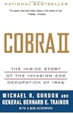 Cobra II: The Inside Story of the Invasion and Occupation of Iraq