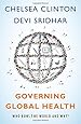 Governing Global Health: Who Runs the World and Why?