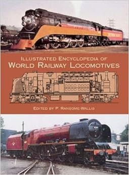 Illustrated Encyclopedia of World Railway Locomotives (Dover Transportation) Illustrated Encyclopedia of World Railway Locomotives (Dover Transportation)