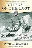 The Outpost of the Lost: An Arctic Adventure by David L. Brainard, Geoffrey E. Clark