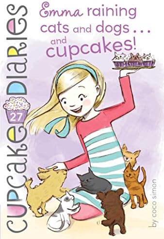 Emma Raining Cats and Dogs . . . and Cupcakes!: Volume 27 (Cupcake Diaries)