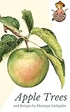 Apple Trees & Recipes by Monique Littlejohn, Henry David Thoreau
