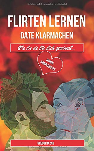 Flirten lernen Date klarmachen -