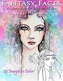Fantasy Faces - A Coloring Book for Adults and All Ages!: Featuring 25 Fantasy Illustrations by Molly Harrison by Molly Harrison