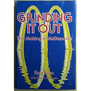 Grinding It Out: The Making of McDonald's