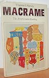 Macrame: The Art of Creative Knotting by 