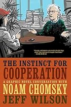 The Instinct for Cooperation: A Graphic Novel Conversation with Noam Chomsky The Instinct for Cooperation: A Graphic Novel Conversation with Noam Chomsky