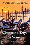 A Thousand Days in Venice: An Unexpected Romance by Marlena de Blasi