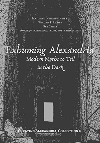 Alexandria Halloween - Exhuming Alexandria: Modern Myths to Tell