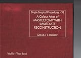 A Color Atlas of Mastectomy with Immediate Reconstruction, , 0815191588