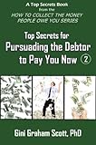 Top Secrets for Persuading the Debtor to Pay You Now (A Top Secrets Book)