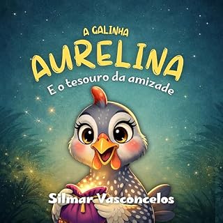 Livro A galinha Aurelina e o tesouro da amizade