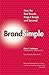 BrandSimple: How the Best Brands Keep it Simple and Succeed