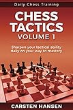 Daily Chess Tactics Training - Volume 1: 404 Puzzles to Improve Your Tactical Vision by Carsten Hansen