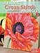 Ultimate Cross Stitch Projects: Colorful and Inspiring Designs from Maria Diaz (Design Originals) So by Maria Diaz