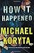 How It Happened - Book by Michael Koryta