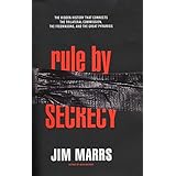 Rule By Secrecy: The Hidden History that Connects the Trilateral Commision, the Freemasons and the Great Pyramids