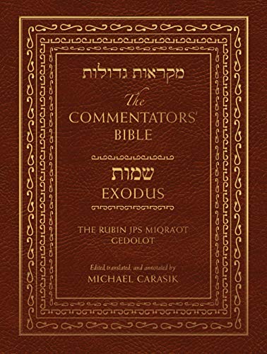 The Commentators' Bible: Exodus: The Rubin JPS Miqra'ot Gedolot The Commentators' Bible: Exodus: The Rubin JPS Miqra'ot Gedolot