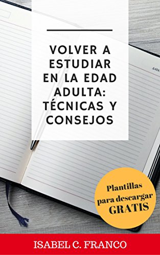 Volver a estudiar en la edad adulta: técnicas y consejos (Spanish Edition)