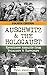 Auschwitz & The Holocaust: Eyewitness Accounts from Auschwitz Prisoners & Survivors (Auschwitz Concentration Camp, Holocaust, Jewish, Irma Grese, Auschwitz ... World War 2 Book, World WarII Book 1)