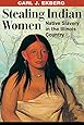 Stealing Indian Women Native Slavery In The Illinois