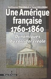Une  Amérique française, 1760-1860