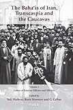 The Baha'Is of Iran, Transcaspia and the Caucasus. Two Volume Set, , 1848854730