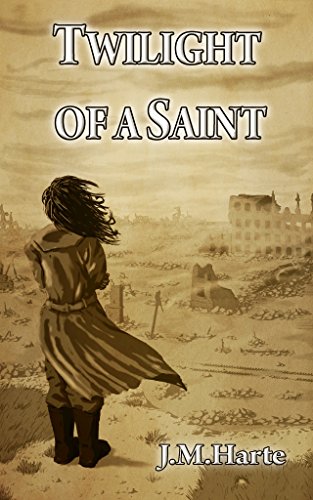 Twilight of a Saint by J.M. Harte