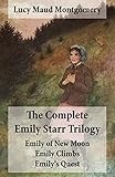 The Complete Emily Starr Trilogy: Emily of New Moon