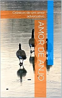 Livro Amor de Anjo: Crônicas de um amor adversativo.