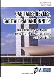 Capitales rêvées, capitales abandonnées