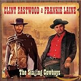 Eastwood Clint Rawhide S Clint Eastwood Sings Cowboy Favorites Amazon Com Music