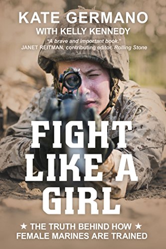 [R.E.A.D] Fight Like a Girl: The Truth Behind How Female Marines Are Trained<br />E.P.U.B