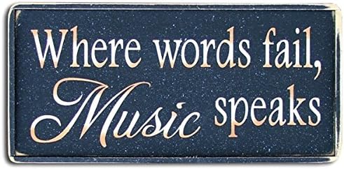 Where words fail, Music speaks Sign 6 X 12 inches
