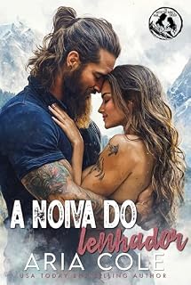 Livro A noiva do lenhador: Uma noiva por correspondência • diferença de idade • romance com garota curvilínea (A noiva por correspondência do homem da montanha Livro 1)