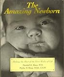 The Amazing Newborn : Discovering and Enjoying Your Baby's Natural Abilities, Klaus, Marshall H. and Klaus, Phyllis H., 0201116723