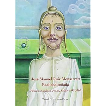 Jose Manuel Ruiz Monserrat. Realidad Soñada