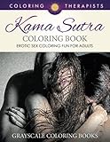 Kama Sutra Coloring Book (Erotic Sex Coloring Fun for Adults) | Grayscale Coloring Books by Coloring Therapist