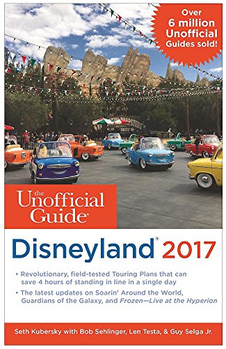 The Unofficial Guide To Disneyland 2017 Unofficial Guides Buy