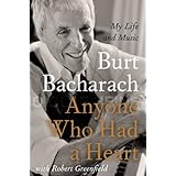 Anyone Who Had a Heart: The Autobiography of Burt Bacharach by Burt Bacharach (2013-09-05)