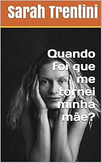 Livro Quando foi que me tornei minha mãe?
