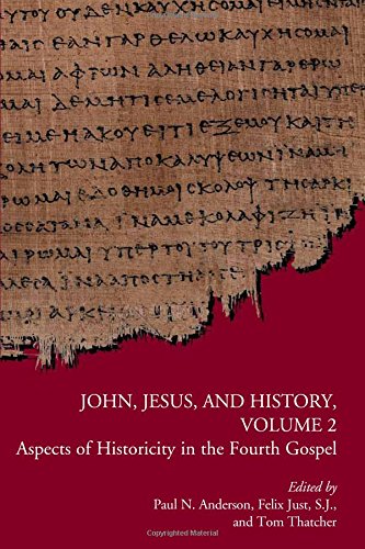 John, Jesus, and History, Volume 2: Aspects of Historicity in the Fourth Gospel John, Jesus, and History, Volume 2: Aspects of Historicity in the Fourth Gospel